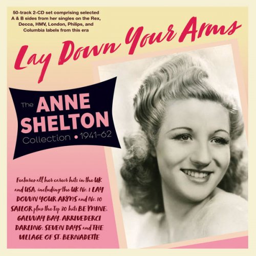 Anne Shelton - Lay Down Your Arms: The Anne Shelton Collection 1940-62 (2022)