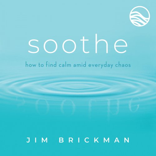 Jim Brickman - Soothe, Vol. 1 (2015)