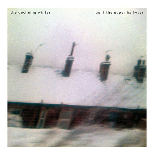 The Declining Winter - Haunt The Upper Hallways (2009)