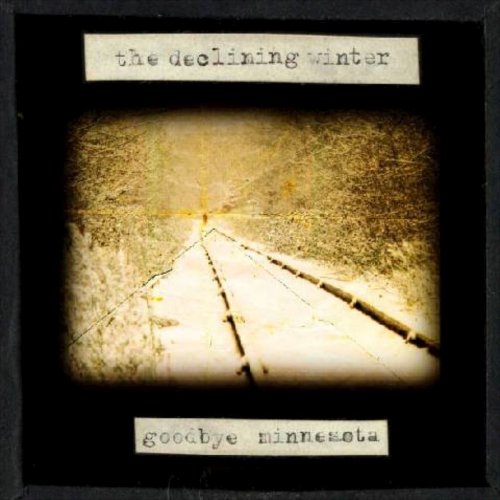 The Declining Winter - Goodbye Minnesota (2008)