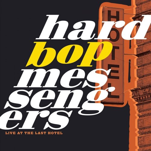 Hard Bop Messengers - Live at the Last Hotel (2022)