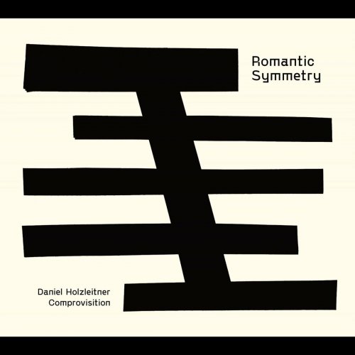 Daniel Holzleitner Comprovisition - Romantic Symmetry (2022)
