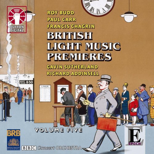 The BBC Concert Orchestra, Roderick Dunk - British Light Music Premieres, Vol. 5 (2008)