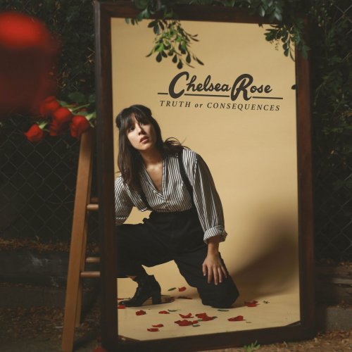 Chelsea Rose - Truth or Consequences (2022)