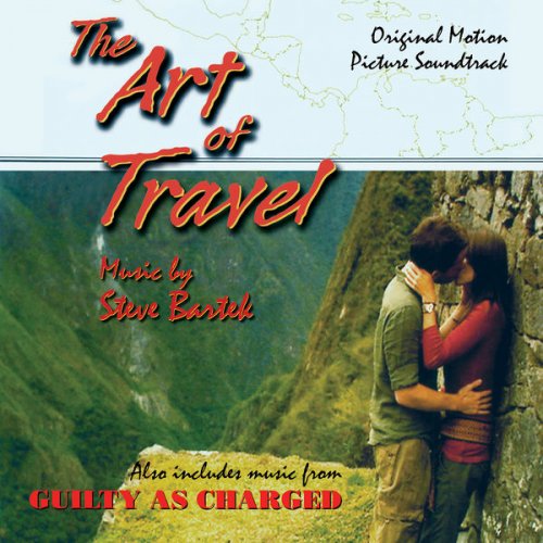 Steve Bartek - The Art Of Travel/Guilty As Charged: Original Soundtracks (2022) [Hi-Res]
