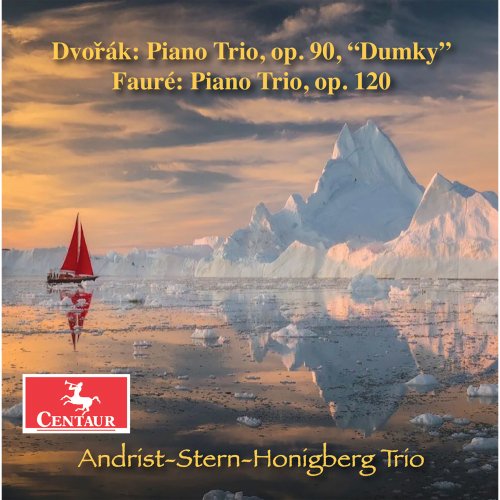 Andrist-Stern-Honigberg Trio - Dvořák & Fauré: Piano Trios (2022)