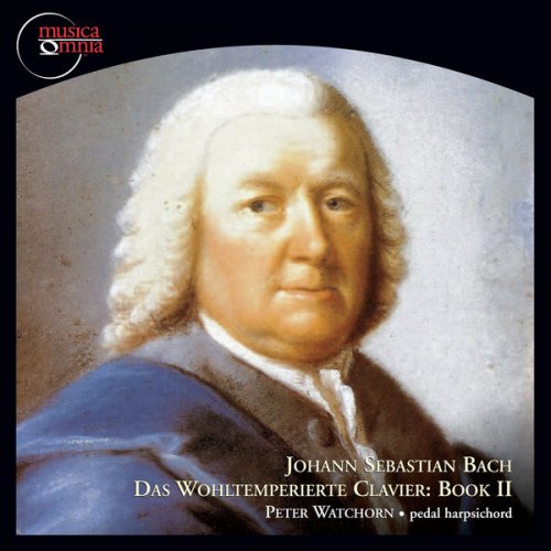 Peter Watchorn - Bach: Das Wohltemperierte Clavier, Book 2, BWV 870-893 (2009) FLAC