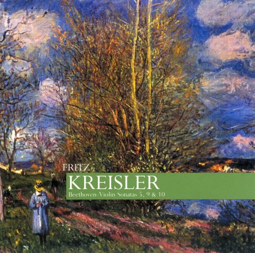 Fritz Kreisler - Beethoven: Violin sonatas 5, 9 & 10 (2001)
