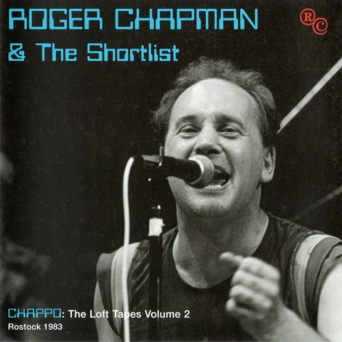 Roger Chapman & The Shortlist - Chappo: Loft Tapes, Vol. 2 (Live, Rockstock 1983) (2022)