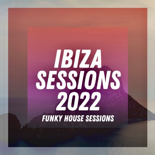 VA - Ibiza Sessions 2022