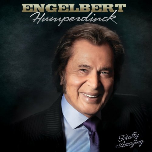 Engelbert Humperdinck - Totally Amazing (Live 2005) (2021)