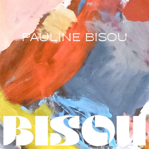 Pauline Bisou - Bisou (2022) Hi-Res