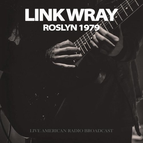 Link Wray - Roslyn 1979 - Live American Radio Broadcast (Live) (2022)