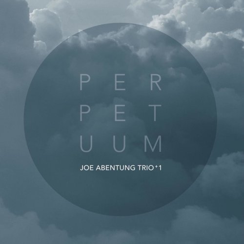 Joe Abentung Trio - Perpetuum (2022) [Hi-Res]