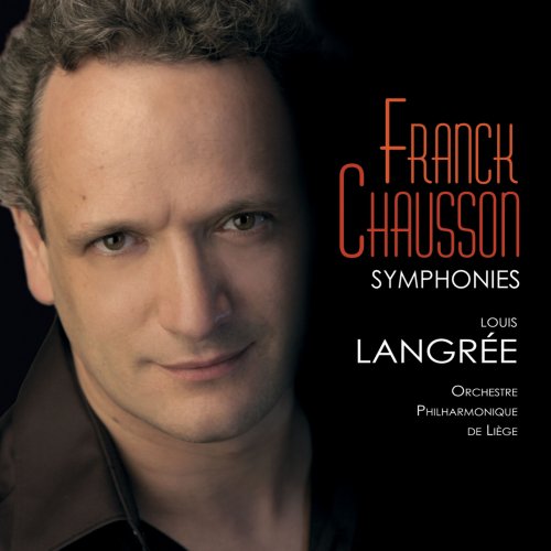 Orchestre Philharmonique De Liège, Louis Langrée - Franck & Chausson: Symphonies (2005)