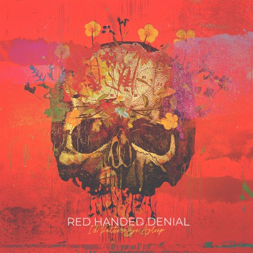 Red Handed Denial - I'd Rather Be Asleep (2022) Hi-Res