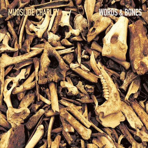 Mudslide Charley - Words & Bones (2018)