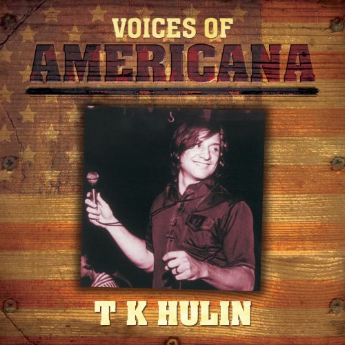 T.K Hulin - Voices Of Americana: T.K.Hulin (2009)