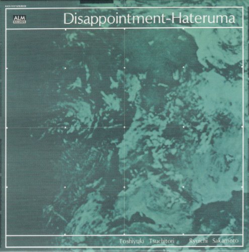 Toshiyuki Tsuchitori, Ryuichi Sakamoto - Disappointment - Hateruma (2005)