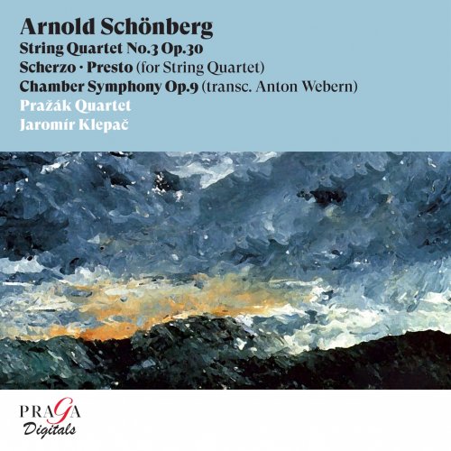 Prazak Quartet & Jaromir Klepac - Arnold Schönberg: String Quartet No. 3, Scherzo, Presto, Chamber Symphony (2022) [Hi-Res]