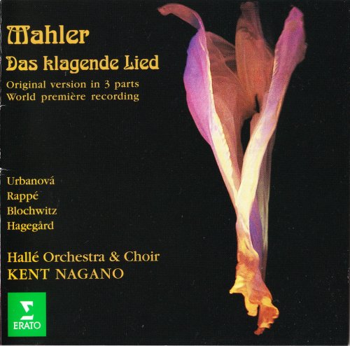 Kent Nagano, Hallé Orchestra - Mahler: Das klagende Lied. Original version (1998)