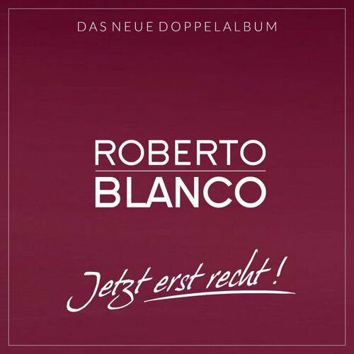 Roberto Blanco - Jetzt erst recht! (2022)
