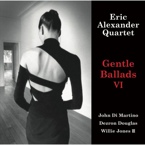 Eric Alexander Quartet - Gentle Ballads VI (2022) Hi-Res