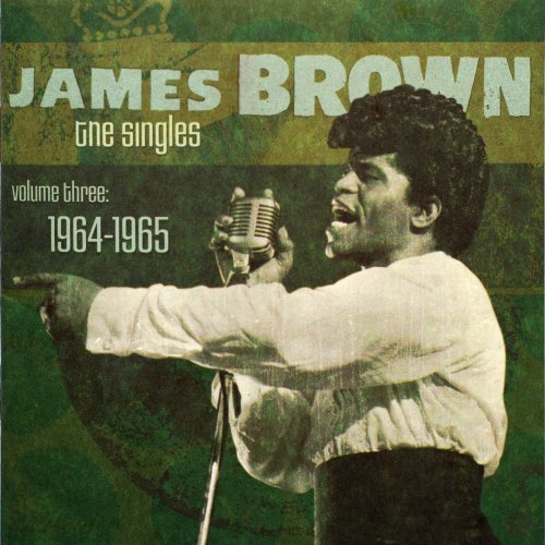 James Brown - The Singles Vol. 3: 1964 - 1965 (2007)