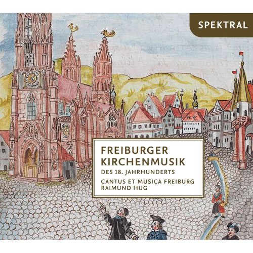 Raimund Hug, cantus et musica Freiburg - Maichelbeck, Gass, Johann, Reindl, Gerbert & Müller: Freiburger Kirchenmusik Des 18. Jahrhunderts (2015) [Hi-Res]