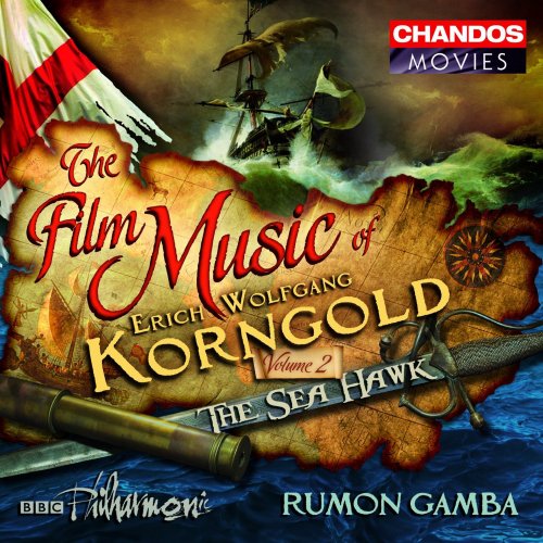 Rumon Gamba, BBC Philharmonic Orchestra, Manchester Chamber Choir - Korngold: The Film Music of Erich Korngold, Vol. 2 (2007) [Hi-Res]