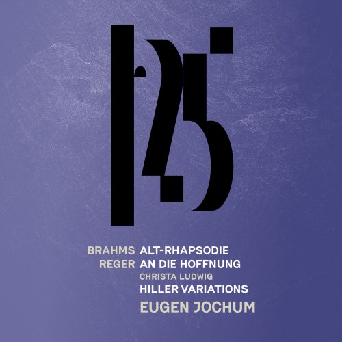 Münchner Philharmoniker & Eugen Jochum - Brahms: Alto Rhapsody, Reger: An die Hoffnung, Reger: Hiller Variations and Fugue (Live) (2018) [Hi-Res]