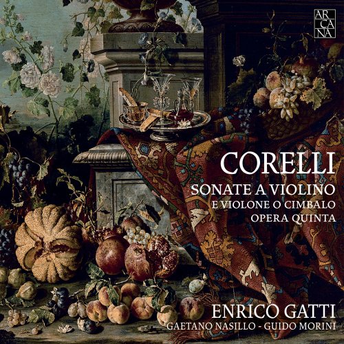 Enrico Gatti, Gaetano Nasillo, Guido Morini - Corelli: Sonate a violino e violone o cimbalo. Opera quinta (2016)