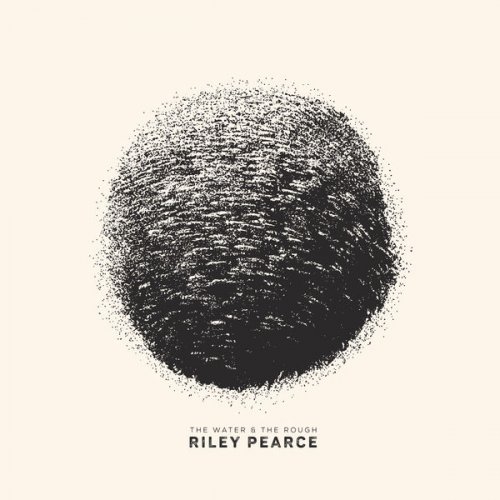 Riley Pearce - The Water & The Rough (2022)