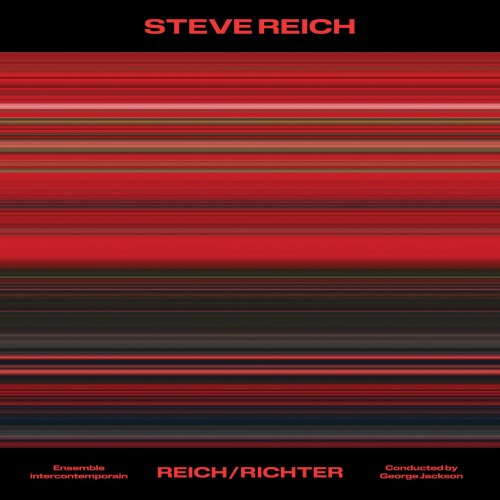 Ensemble intercontemporain & George Jackson - Steve Reich: Reich/Richter (2022) [Hi-Res]