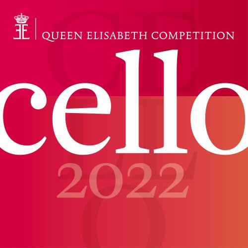 VA - Queen Elisabeth Competition: Cello 2022 (2022) [Hi-Res]