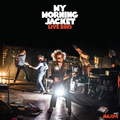 My Morning Jacket - MMJ Live Vol. 1: Live 2015 (2022) [Hi-Res]