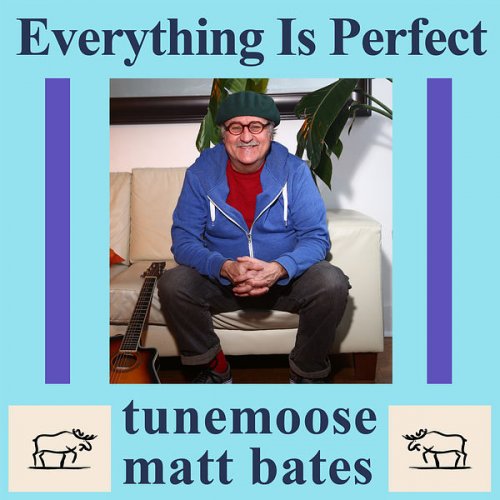 TuneMoose Matt Bates - Everything Is Perfect (2022)