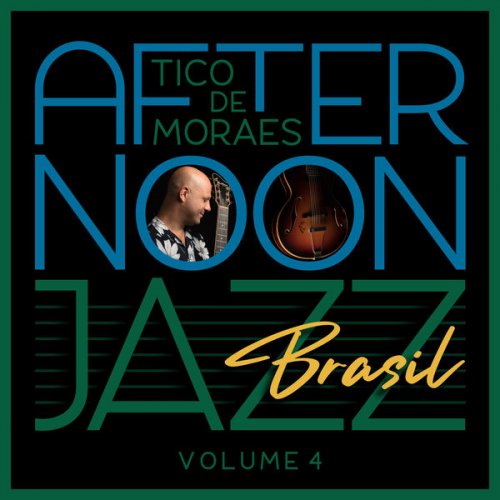 Tico de Moraes - Afternoon Jazz Brasil, Vol. 4 (Brasil) (2022)