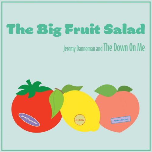 Jeremy Danneman - The Big Fruit Salad (2022) [Hi-Res]