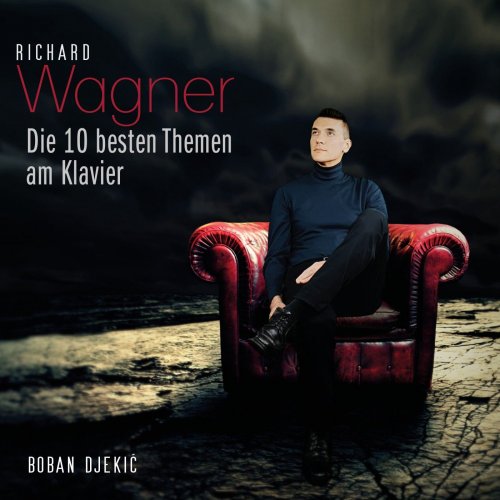 Boban Djekic - Richard Wagner: Die 10 besten Themen am Klavier (2022)