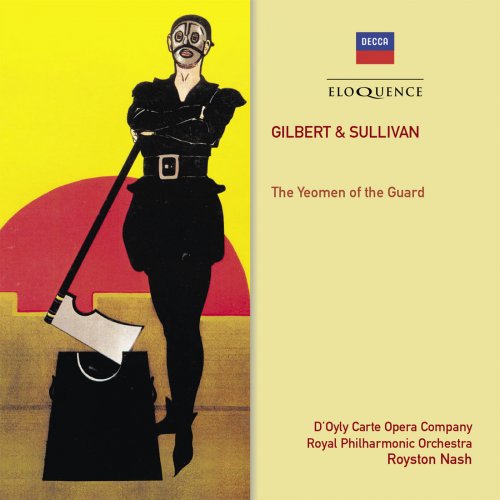 The D'Oyly Carte Opera Company, Royston Nash, Royal Philharmonic Orchestra - Gilbert & Sullivan: The Yeomen Of The Guard (2015)