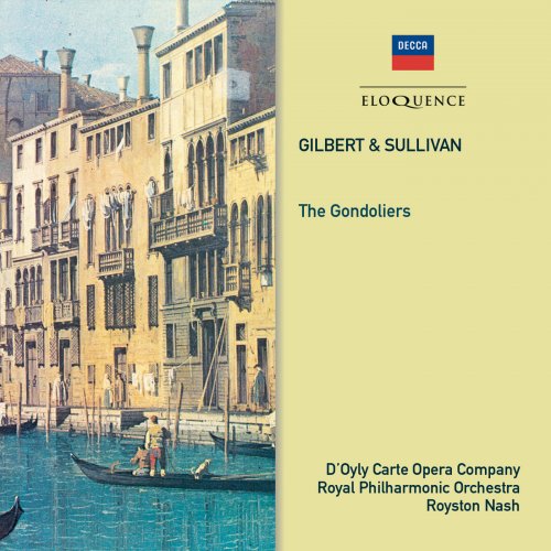 The D'Oyly Carte Opera Company, Royal Philharmonic Orchestra, Royston Nash - Gilbert & Sullivan: The Gondoliers (2015)