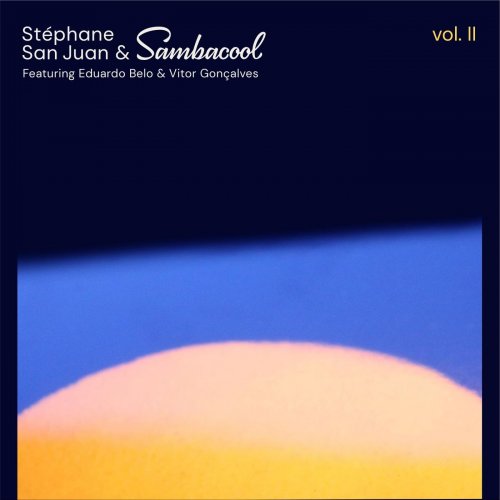 Stephane San Juan - Stéphane San Juan & Sambacool, Vol. II (2022)