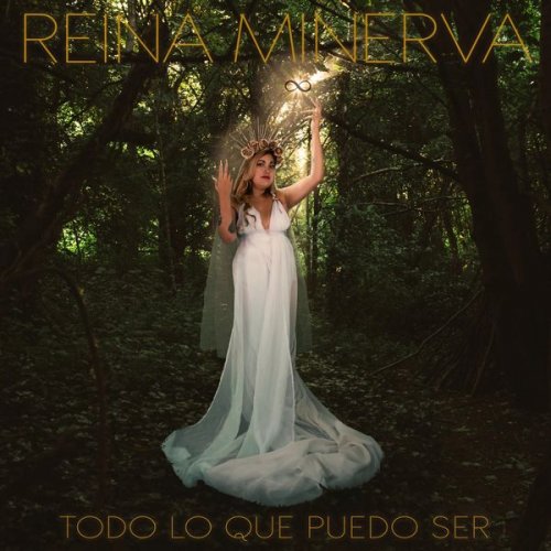 Reina Minerva - Todo Lo Que Puedo Ser (2022)