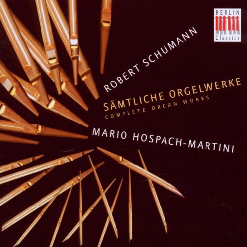 Mario Hospach-Martini - Schumann: Organ Works (2010)
