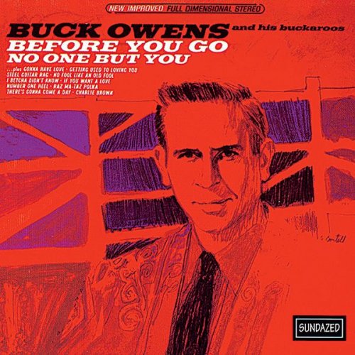 Buck Owens & His Buckaroos - Before You Go / No One But You (1965)