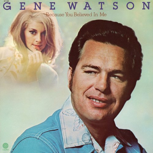 Gene Watson - Because You Believed In Me (1976/2022)