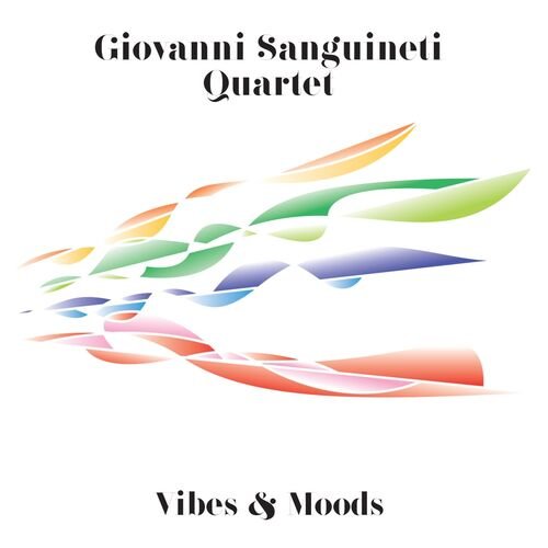 Giovanni Sanguineti Quartet - Vibes & Moods (2014)