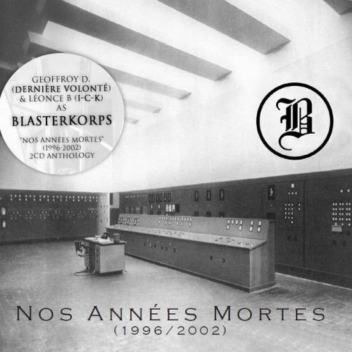 Blasterkorps - Nos Années Mortes (2015)