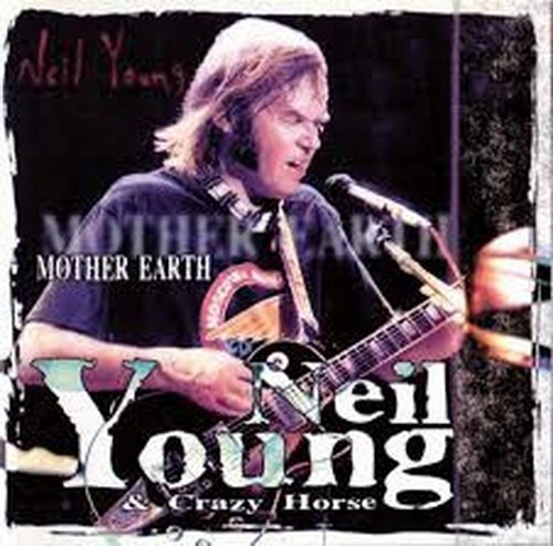 Neil Young - Mother Earth (1996)